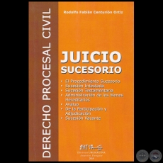JUICIO SUCESORIO - DERECHO PROCESAL CIVIL - Autor: RODOLFO FABIN CENTURIN ORTZ  - Ao 2018